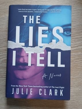 The Lies I Tell by Julie Clark -Hardcover Novel Bestselling Thriller Suspense